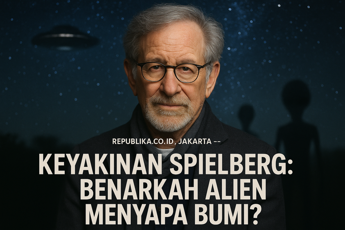 Keyakinan Spielberg: Benarkah Alien Menyapa Bumi?
